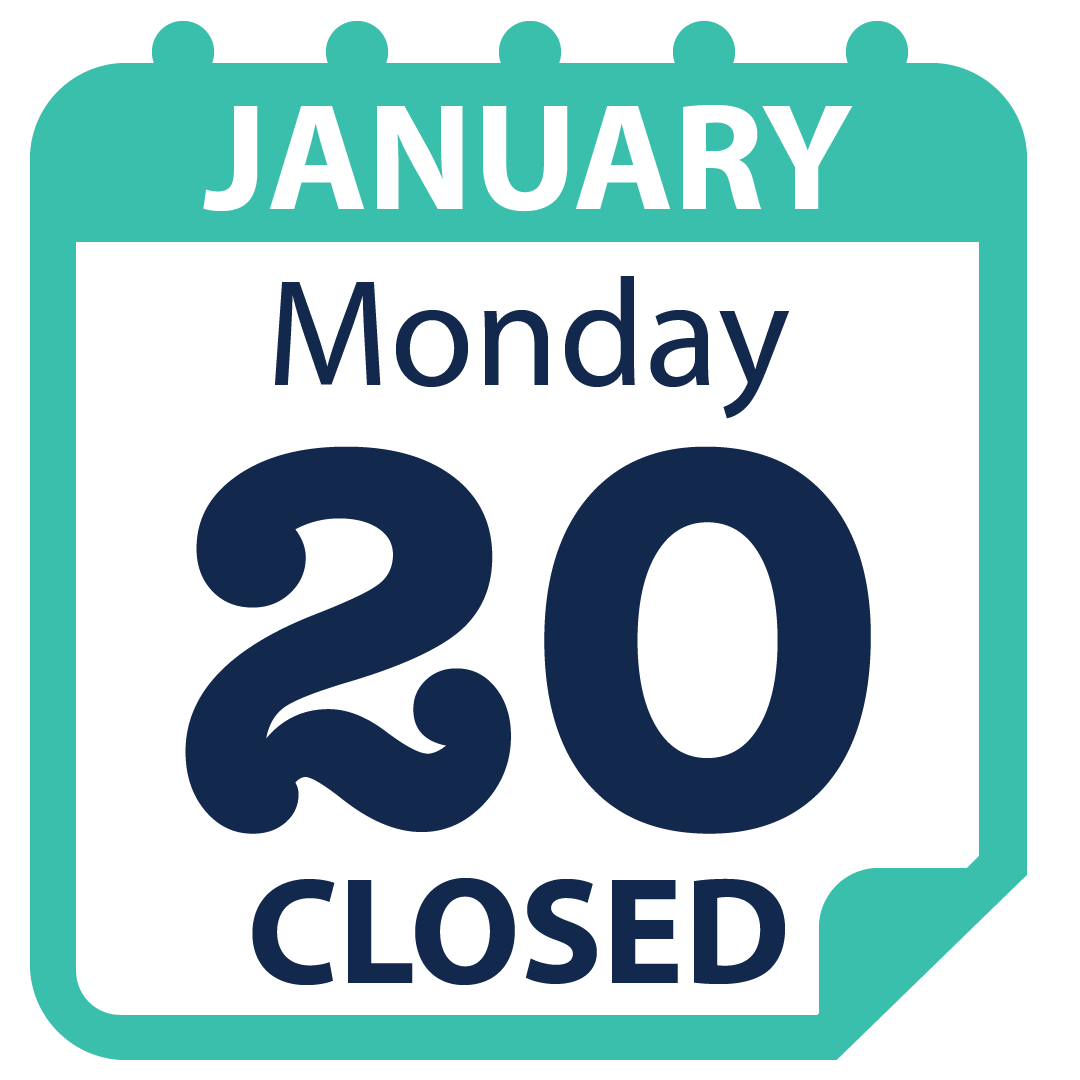 We are closed Monday January 20, 2025